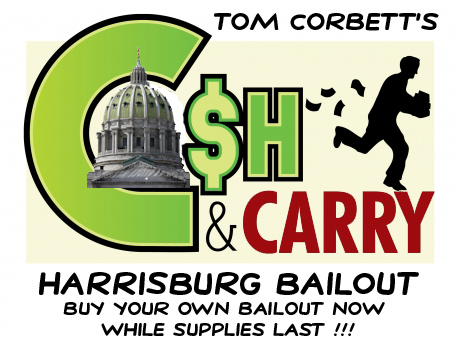 Tom Corbett's cash and carry bailout